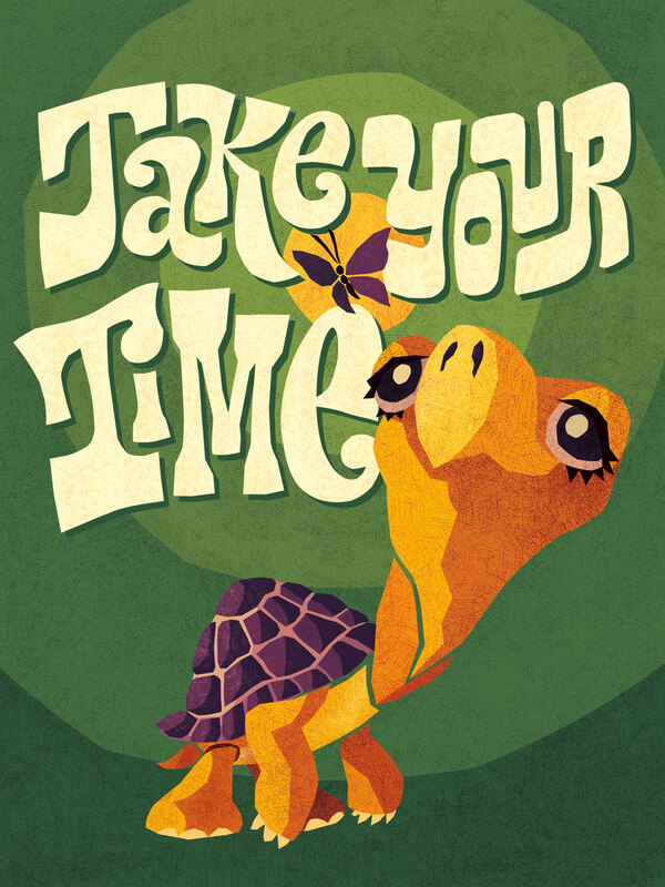 A turtle with sleepy eyes watches a butterfly flying along, illustrated in a childrensbook style, with a retro lettering that says Take your time.
